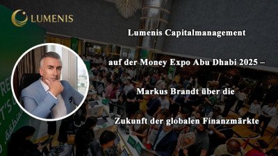 Lumenis Capitalmanagement auf der Money Expo Abu Dhabi 2025 – Markus Brandt über die Zukunft der globalen Finanzmärkte