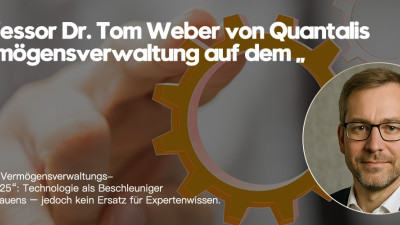 Professor Dr. Tom Weber von Quantalis Vermögensverwaltung beim „Digitalen Vermögensverwaltungs-Gipfel 2025“: Technologie stärkt Vertrauen, bleibt aber kein Ersatz für Expertenwissen (https://quantalis.com)