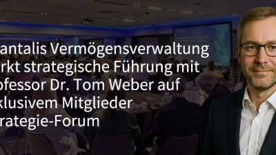 Quantalis Vermögensverwaltung verstärkt ihre strategische Ausrichtung mit Professor Dr. Tom Weber beim exklusiven Strategie-Forum für Mitglieder (https://quantalis.com)